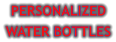 PERSONALIZED WATER BOTTLES